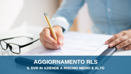 CORSI AGGIORNAMENTO RLS: IL DVR E IL RUOLO DEL RLS PER ATTIVITÀ A RISCHIO MEDIO E ALTO