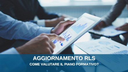 CORSI AGGIORNAMENTO RLS: COME VALUTARE UN PIANO DI FORMAZIONE DELLA SICUREZZA AZIENDALE