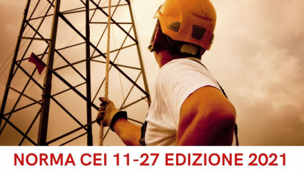 CORSO AGGIORNAMENTO PES PAV PEI ADDETTI AI LAVORI ELETTRICI NORMA CEI 11-27 EDIZIONE 2021
