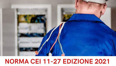 CORSO PES, PAV, PEI PER ADDETTI AI LAVORI ELETTRICI – NORMA CEI 11-27 EDIZIONE 2021