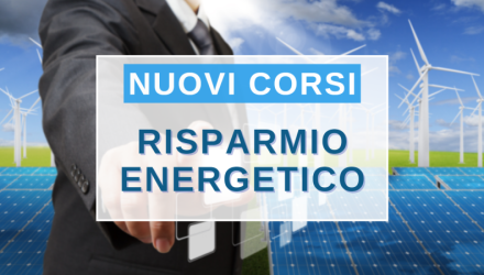 SCOPRI TUTTI I CORSI SUL RISPARMIO ENERGETICO