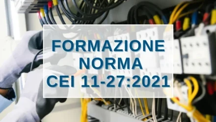 SCOPRI TUTTI I CORSI SULLA NUOVA NORMA CEI 11-27 EDIZIONE 2021