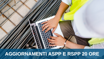 VUOI EFFETTUARE L'AGGIORNAMENTO DA 20 ORE PER ASPP E RSPP IN E-LEARNING? scopri i corsi