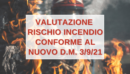 SCOPRI I CORSI VALUTAZIONE RISCHIO INCENDIO AGGIORNATI CON IL D.M. 3/9/21