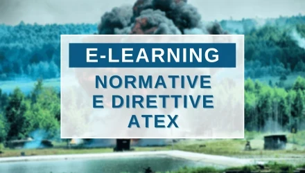 Scopri i corsi disponibili in modalit E-learning sulla Normativa ATEX 